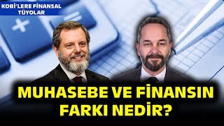 KOBİlere Finansal Tüyolar  Muhasebe ve Finansın Farkı Nedir [upl. by Eerac428]