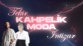 Tekir amp İntizar  Kahpelik Moda [upl. by Etnuahc]