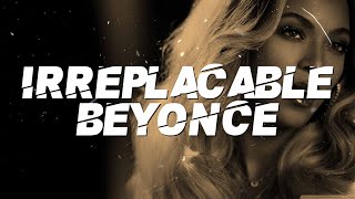 Beyoncé  Irreplaceable Lyrics [upl. by Steven498]