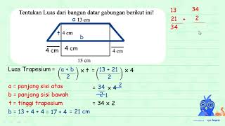 Tentukan Luas dari bangun datar gabungan berikut ini 13 cm 4 cm L   cm 4 cm 13 cm [upl. by Haonam558]