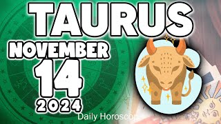 𝐓𝐚𝐮𝐫𝐮𝐬 ♉ 💸YOU GET A SIGNIFICANT SUM OF MONEY🤑 Horoscope for today NOVEMBER 14 2024 🔮 horoscope new [upl. by Keyte]