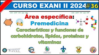 Curso EXANI II 2024 Premedicina Características carbohidratos lípidos proteínas y vitaminas 36 [upl. by Aneez]