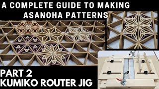 Kumiko Router Jig Part 2 A COMPLETE GUIDE TO MAKING ASANOHA PATTERNS kumiko asanoha woodart [upl. by Mylo]