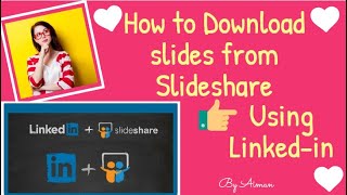 How to Download Slides from Slideshare by Using Linkedin  By Aiman [upl. by Angell]