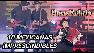 10 MEXICANAS IMPRESCINDIBLES CON PURO RELAJO [upl. by Aihsenor]