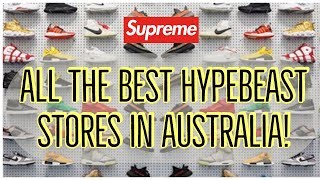 The Best Hypebeast Stores In AUSTRALIA [upl. by Iormina190]