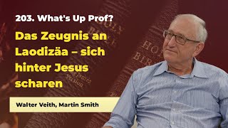 203 Das Zeugnis an Laodizäa  Walter Veith Martin Smith  Whats up Prof [upl. by Arlee]