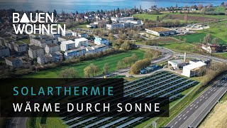 Solarthermie Wärme durch Sonne  BAUEN amp WOHNEN [upl. by Adnara]