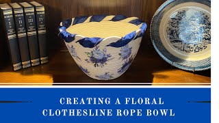 Creating A Floral Clothesline Rope Bowl [upl. by Eedyaj845]