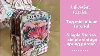 Tag mini album tutorial for spring Featuring simple stories simple vintage spring garden [upl. by Silver790]