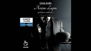 Arsène Lupin Gentleman Cambrioleur  Livres audio [upl. by Malcolm115]