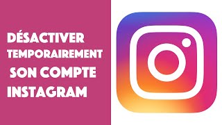 Comment désactiver temporairement son compte Instagram [upl. by Renaldo719]