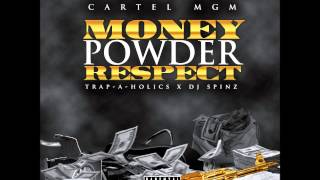 Cartel MGM  I Got Money Powder Respect Outro Money Powder Respect Mixtape [upl. by Netnerb]