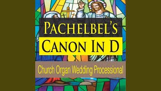 Pachelbels Canon in D Church Organ Wedding Processional [upl. by Aierb]