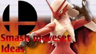 Blaziken in Smash  Moveset ideas [upl. by Goddord176]