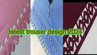 Trouser Design 2024Poncha Design 2024  Shalwar DesignTrouser Ke DesignCapri Design [upl. by Ludly]