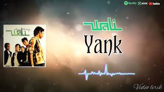 Wali Band  Yank Video lyrics [upl. by Ardiedal]