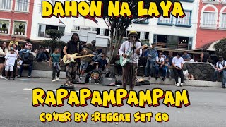 PAPARAMPAMPAM DAHON NA LAYA  cover by REGGAE SET GO [upl. by Poree]