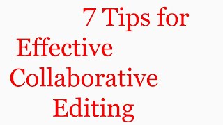 7 Tips for Effective Collaborative Editing Best [upl. by Jorgensen]