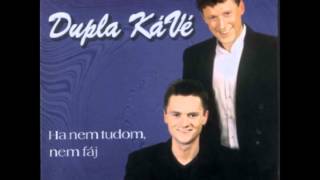 Dupla KáVé  Szoríts erősen  Ha nem tudom nem fáj  2 album  1999 [upl. by Navap466]