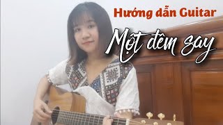 Hướng dẫn Guitar MỘT ĐÊM SAY  Thịnh Suy [upl. by Oigile660]