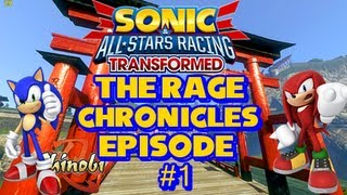 The Rage Chronicles w Cobanermani456 Sonic amp AllStars Racing Transformed Episode 1 [upl. by Colleen]