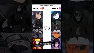 Most powerful team  team a vs b  ItachimadarakakashiNaruto vs orochimaruhaseramaobitosasuke [upl. by Rhee287]