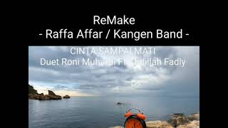 CINTA SAMPAI MATI LIRIK  ReMake Raffa AffarKangen Band  Duet Ft AbdillahFadlylapokSpotify [upl. by Tak]