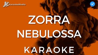 Nebulossa  Zorra KARAOKE Instrumental y letra [upl. by Dallon452]