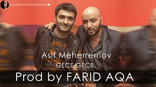 Asif Meherremov  Gece Gece Prod by FARID AQA [upl. by Nolra]