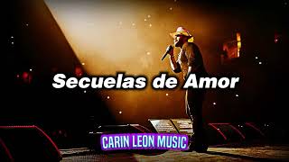 Carin Leon  Secuelas de Amor LETRALYRICS [upl. by Annuahsal320]