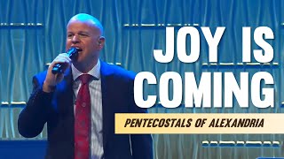 Pentecostals Of Alexandria  Joy Is Coming [upl. by Keegan]