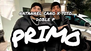 PRIMO Natanael cano x Tito doble p video Lyrics [upl. by Ennairac]