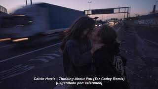 Calvin Harris  Thinking About You legendado [upl. by Ardnas]