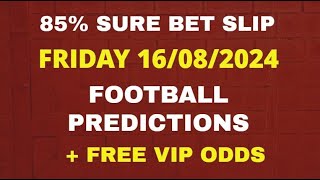 FEARLESS FOOTBALL PREDICTIONS FOR TODAY  FRIDAY 16082024 PREDICTIONS  VIP ODDS WIN BIG [upl. by Taub491]