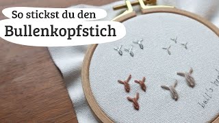 Bullenkopfstich sticken lernen [upl. by Sorodoeht]