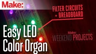 Weekend Projects  Easy LED Color Organ [upl. by Sally]