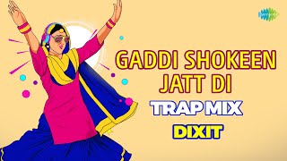 Gaddi Shokeen Jatt Di Trap Mix  Punjabi Cover Song  Dixit  Saregama Open Stage [upl. by Ydieh]