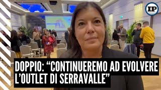 Doppio “Continueremo ad evolvere l’Outlet di Serravalle” [upl. by Tormoria]