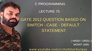 C PROGRAMMING LECTURE 75 GATE 2012 SWITCH CASE QUESTION [upl. by Autumn]