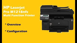 HP HotSpot LaserJet Pro M1218nfs MFP Printer  Review  Configuration [upl. by Koressa]