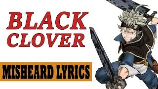 Misheard Lyrics Black Clover OP 4 [upl. by Sokem]