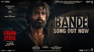 Bande Video Vikram Vedha  Hrithik Roshan Saif Ali Khan  SAM C S Manoj Muntashir Sivam [upl. by Lyrad162]