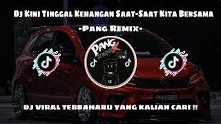 Dj Kini Tinggal Kenangan SaatSaat Kita Bersama Galau Vibes  Ziel Ferdian  PANG REMIX [upl. by Yrred985]