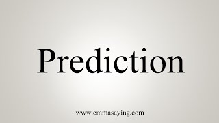 How To Say Prediction [upl. by Ahsinrac492]