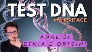 Test DNA  MyHeritage  Fase 3  Analisi etnia e origini [upl. by Hovey367]