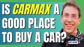 Is CarMax a Good Place To Buy a Car [upl. by Udele102]