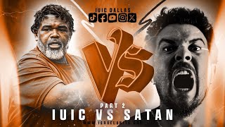 IUIC VS Satan Himself Pt 2 [upl. by Kippy]