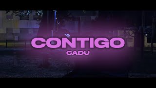 CADU  CONTIGO [upl. by Llerrom]