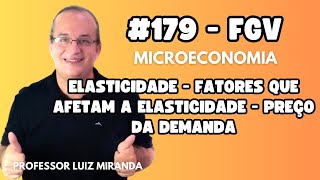 179  Microeconomia  Elasticidade  Fatores que Afetam a ElasticidadePreço da Demanda fgv [upl. by Lareine]